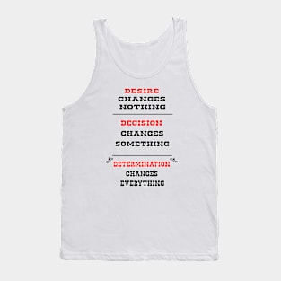 Decision Desire Determination success Tank Top